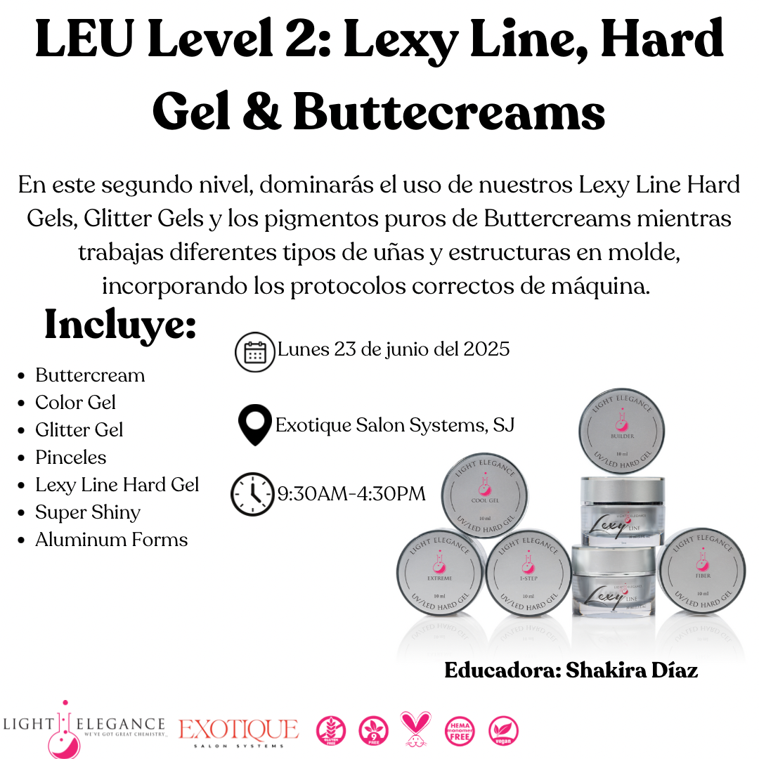 Certificación LEU PR Level 2: Lexy Line, Hard Gel & Buttercream-Lunes 23 de Junio 2025